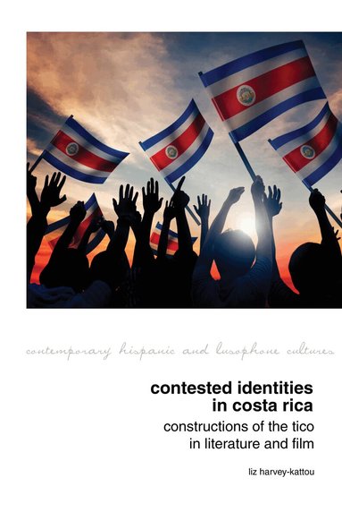 Liz Harvey-Kattou - Contested Identities in Costa Rica, Inbunden