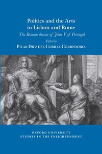 bokomslag Politics and the arts in Lisbon and Rome