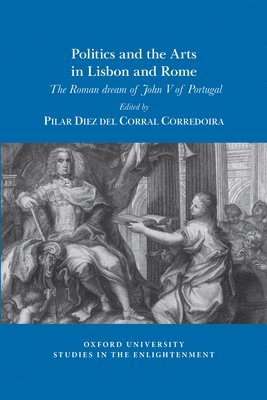 Pilar Diez del Corral Corredoira - Politics and the arts in Lisbon and Rome, Häftad. Tillgänglighet: Lägg i varukorg
