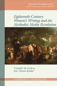 bokomslag Eighteenth-Century Women's Writing and the Methodist Media Revolution
