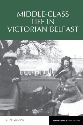 Middle-Class Life in Victorian Belfast 1