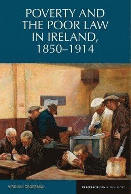 bokomslag Poverty and the Poor Law in Ireland, 1850-1914
