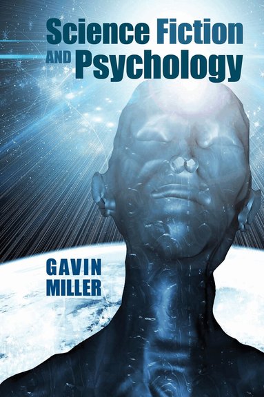 Gavin Miller - Science Fiction and Psychology, Inbunden