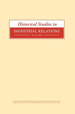 Historical Studies in Industrial Relations, Volume 40 2019 1