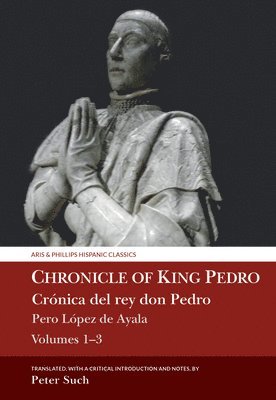 Chronicle of King Pedro Volumes 1 - 3 1