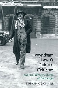 bokomslag Wyndham Lewis's Cultural Criticism and the Infrastructures of Patronage