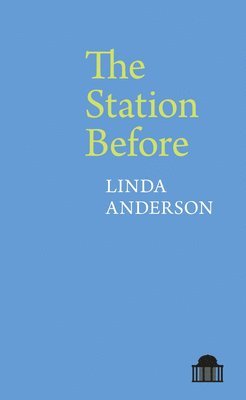 Linda Anderson - Station Before, Häftad