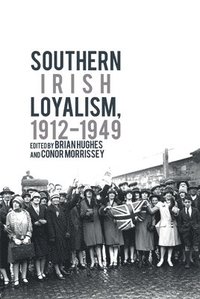 bokomslag Southern Irish Loyalism, 1912-1949