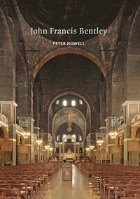 bokomslag John Francis Bentley