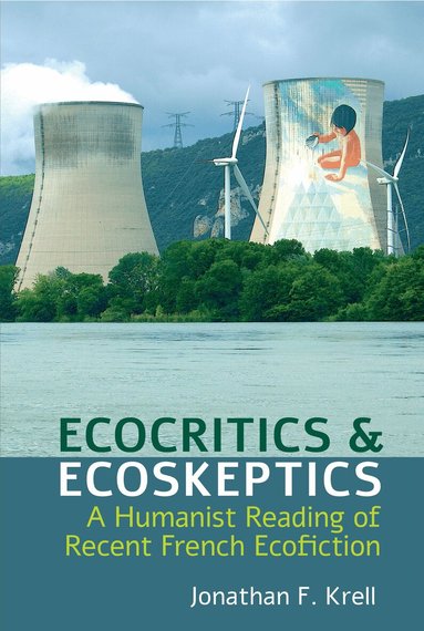 Jonathan F. Krell - Ecocritics and Ecoskeptics, Inbunden