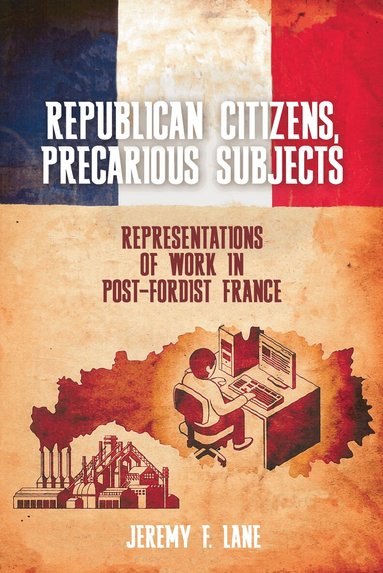 Jeremy F. Lane - Republican Citizens, Precarious Subjects, Inbunden