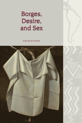 Borges, Desire, and Sex 1