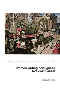 bokomslag Women Writing Portuguese Colonialism in Africa