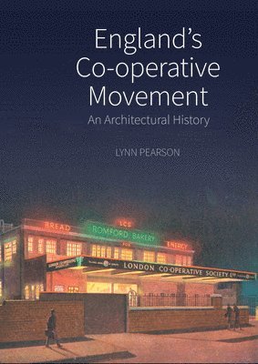 Lynn Pearson - England’s Co-operative Movement, Inbunden