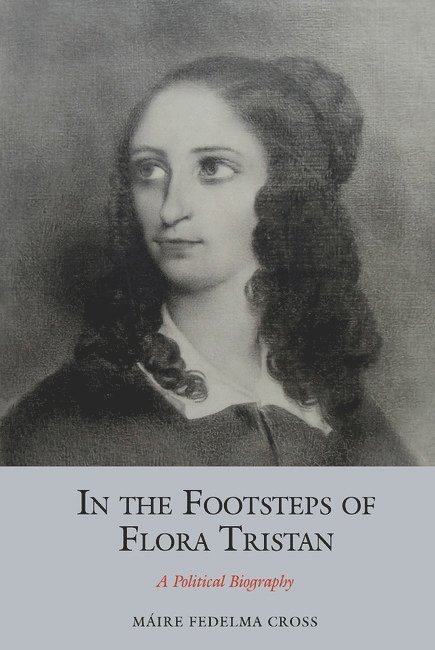 Máire Fedelma Cross - In the Footsteps of Flora Tristan, Inbunden