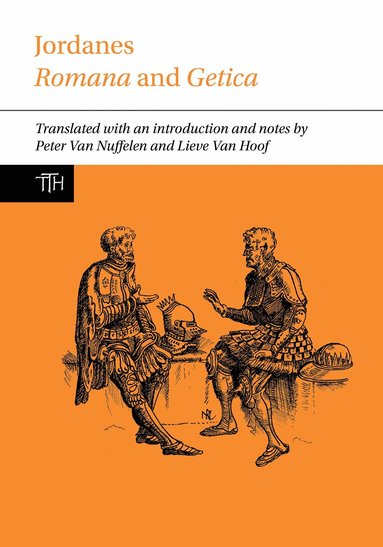 Peter Van Nuffelen, Lieve Van Hoof - Jordanes: Romana and Getica, Inbunden