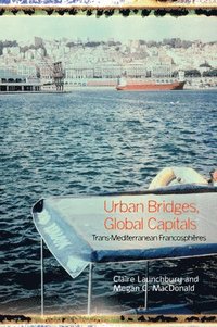 bokomslag Urban Bridges, Global Capital(s)