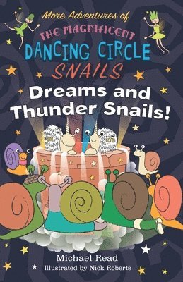 bokomslag More Adventures of The Magnificent Dancing Circle Snails - Dreams and Thundersnails