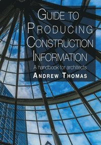 bokomslag Guide to Producing Construction Information