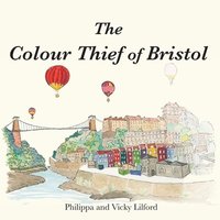 bokomslag The Colour Thief of Bristol