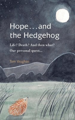 Tom Vaughan - Hope . . . and the Hedgehog, Häftad