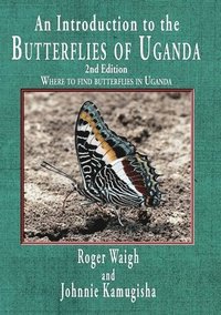 bokomslag An introduction to the butterflies of Uganda, 2nd edition