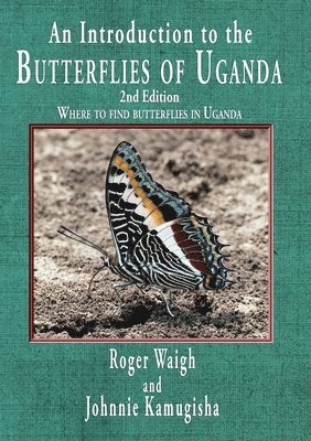 An introduction to the butterflies of Uganda, 2nd edition 1