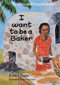 bokomslag I want to be a baker