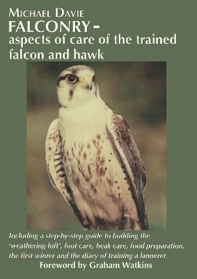 Falconry  aspects of care of the trained falcon and hawk 1