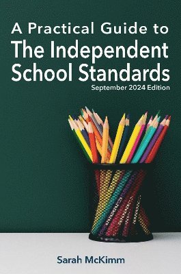 bokomslag A Practical Guide to the Independent School Standards