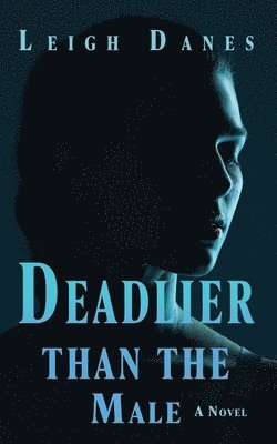 bokomslag Deadlier than the Male