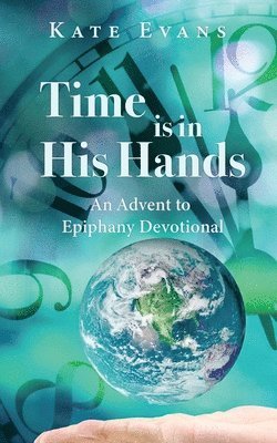 Kate Evans - Time is in His Hands, Häftad