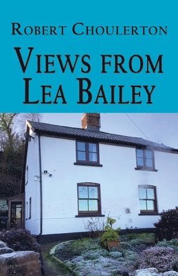 Robert Choulerton - Views from Lea Bailey, Häftad