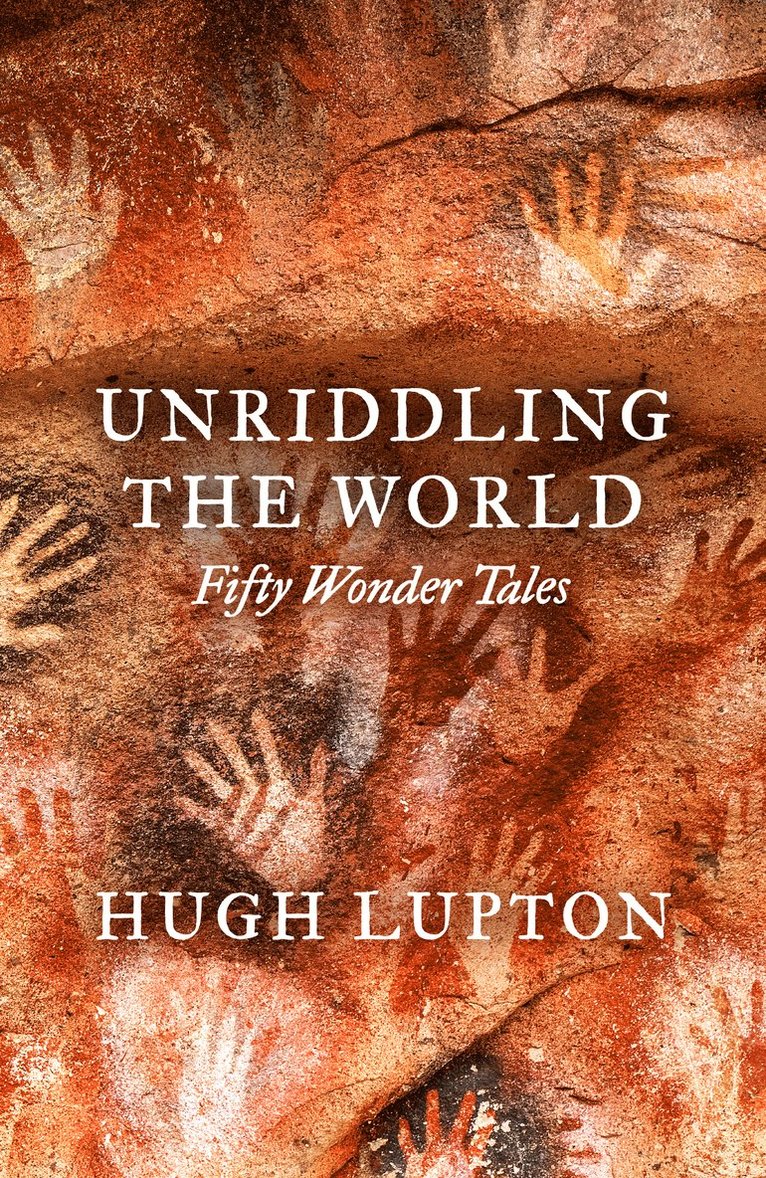 Hugh Lupton - Unriddling the World, Inbunden