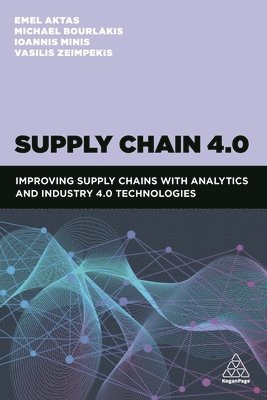 Emel Aktas, Michael Bourlakis, Ioannis Minis, Vasileios Zeimpekis - Supply Chain 4.0, Inbunden