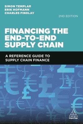 Simon Templar, Erik Hofmann, Charles Findlay - Financing the End-to-End Supply Chain, Inbunden