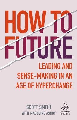 Scott Smith, Madeline Ashby - How to Future, Inbunden