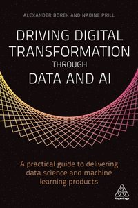 bokomslag Driving Digital Transformation through Data and AI