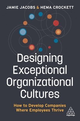 bokomslag Designing Exceptional Organizational Cultures