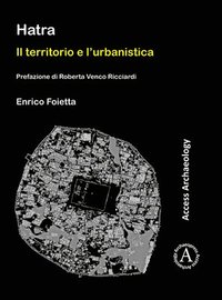 bokomslag Hatra: Il territorio e l'urbanistica