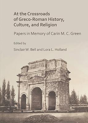 At the Crossroads of Greco-Roman History, Culture, and Religion 1