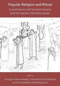 bokomslag Popular Religion and Ritual in Prehistoric and Ancient Greece and the Eastern Mediterranean