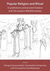 bokomslag Popular Religion and Ritual in Prehistoric and Ancient Greece and the Eastern Mediterranean