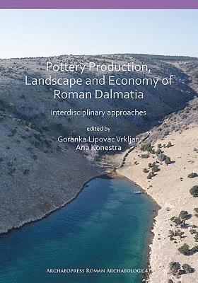 Pottery Production, Landscape and Economy of Roman Dalmatia 1