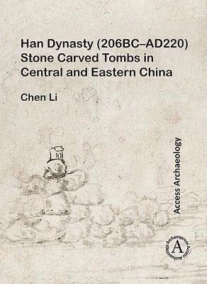 Han Dynasty (206BCAD220) Stone Carved Tombs in Central and Eastern China 1
