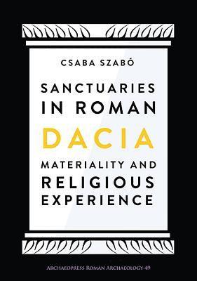 bokomslag Sanctuaries in Roman Dacia