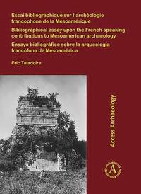 bokomslag Essai bibliographique sur larchologie francophone de la Msoamrique