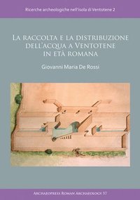 bokomslag La raccolta e la distribuzione dell'acqua a Ventotene in età romana