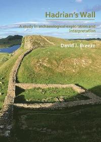 bokomslag Hadrians Wall: A study in archaeological exploration and interpretation