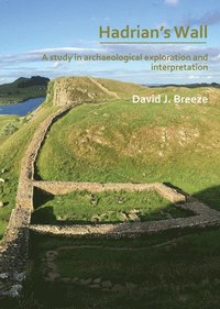 bokomslag Hadrian's Wall: A study in archaeological exploration and interpretation